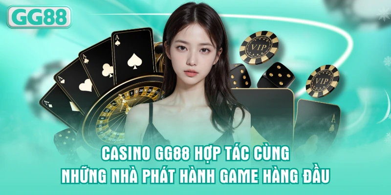 Casino GG88 hợp tác cùng những nhà phát hành game hàng đầu