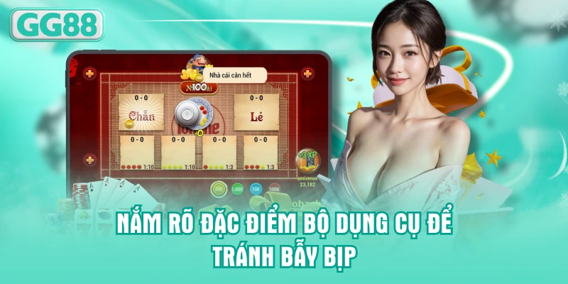 Nắm rõ đặc điểm bộ dụng cụ thể tránh bẫy bịp