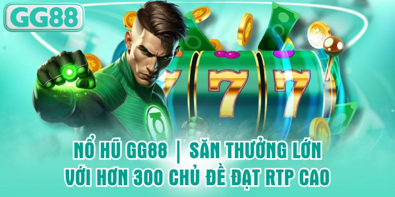 Nổ hũ GG88 - Săn thưởng đã tay